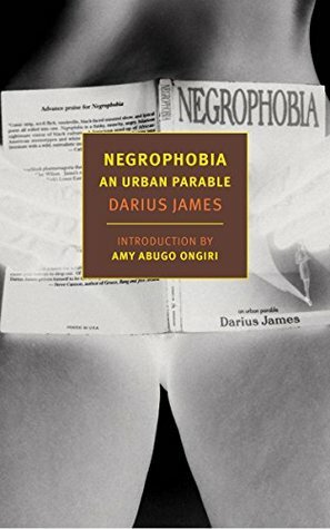 Negrophobia: An Urban Parable by Amy Abugo Ongiri, Darius James