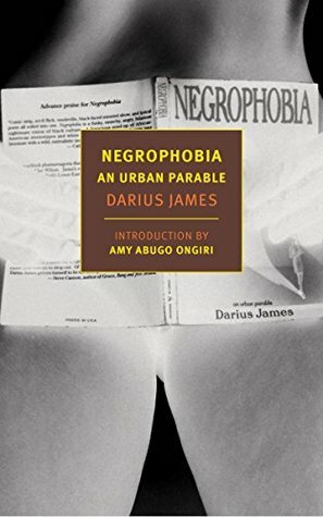 Negrophobia: An Urban Parable by Darius James, Amy Abugo Ongiri