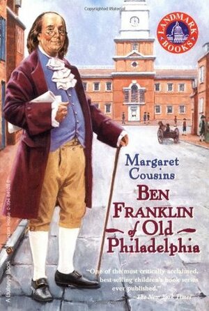 Ben Franklin of Old Philadelphia by Margaret Cousins, J. Thomas