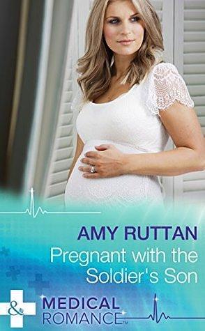 Pregnant With The Soldier's Son by Amy Ruttan, Amy Ruttan