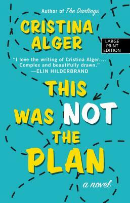 This Was Not the Plan by Cristina Alger