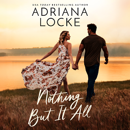 Nothing But It All by Adriana Locke