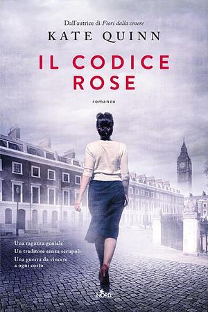 Il codice Rose by Kate Quinn