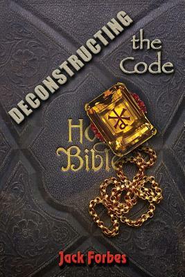 DECONSTRUCTING the Code by Jack Forbes