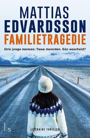 Familietragedie (Lundasviten #3) by Mattias Edvardsson