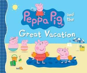 Peppa Pig and the Great Vacation by Neville Astley