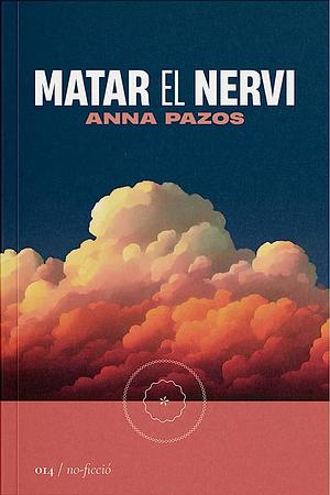 Matar el nervi by Anna Pazos, Anna Pazos