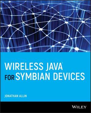 Wireless Java for Symbian Devices by Jonathan Allin, Colin Turfus, Alan Robinson