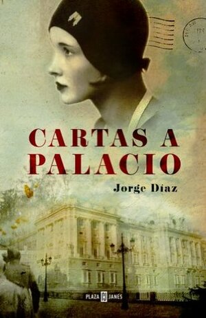 Cartas a Palacio by Jorge Díaz