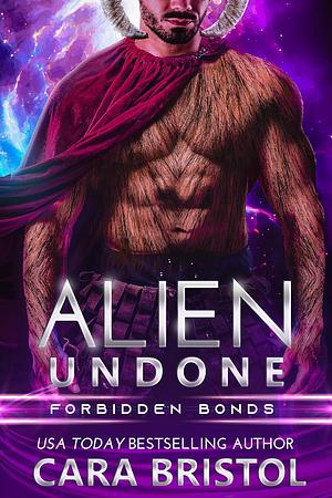 Alien Undone by Cara Bristol