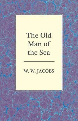 The Old Man of the Sea (Large Print) by W.W. Jacobs