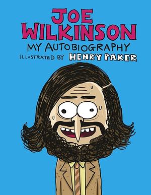 My Autobiography by Joe Wilkinson
