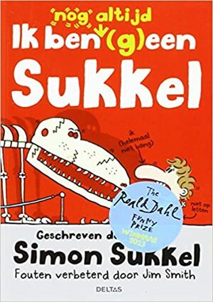 Ik ben nog altijd (g)een Sukkel by Jim Smith