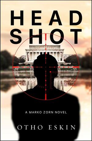 Head Shot (The Marko Zorn Series Book 2) by Otho Eskin