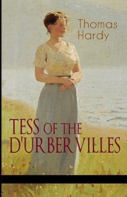 Tess of the d'Urbervilles Annotated by Thomas Hardy