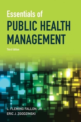 Essentials of Public Health Management by L. Fleming Fallon, Eric Zgodzinski