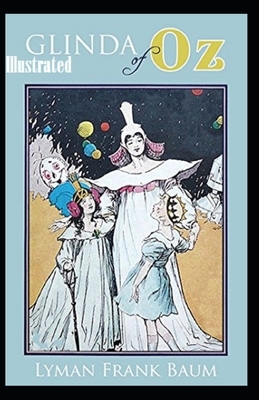 Glinda of Oz Illustrated by L. Frank Baum