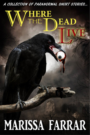 Where the Dead Live by Marissa Farrar