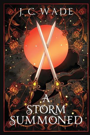 A Storm Summoned: Book Three by J.C. Wade