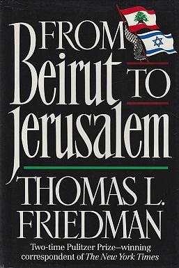 From Beruit To Jerusalem by Thomas L. Friedman