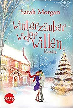Winterzauber wider Willen by Sarah Morgan