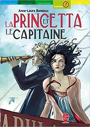 La princetta et le capitaine by Anne-Laure Bondoux, Anne-Laure Bondoux