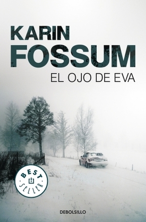 El ojo de Eva by Karin Fossum