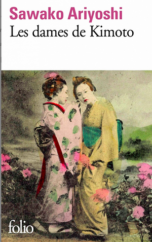 Les dames de Kimoto by Sawako Ariyoshi