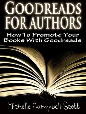 Goodreads for Authors by Michelle Campbell-Scott