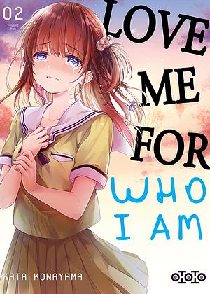 Love Me For Who I Am, Tome 2 by Kata Konayama