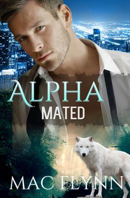 Alpha Mated (Werewolf Shifter Romance) by Mac Flynn