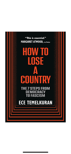 How to Lose a Country: The 7 Steps from Democracy to Fascism by Ece Temelkuran, Ece Temelkuran