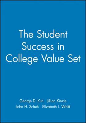 The Student Success in College Value Set [With Paperback Book] by John H. Schuh, George D. Kuh, Jillian Kinzie