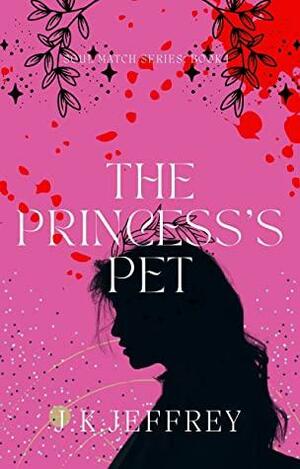 The Princess's Pet by J.K. Jeffrey
