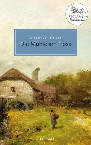 Die Mühle am Floss by George Eliot