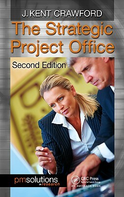 The Strategic Project Office by J. Kent Crawford