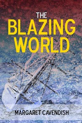 The Blazing World by Margaret Cavendish