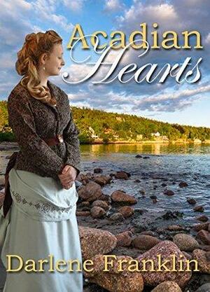 Acadian Hearts by Darlene Franklin