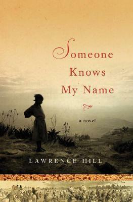 Someone Knows My Name by Lawrence Hill
