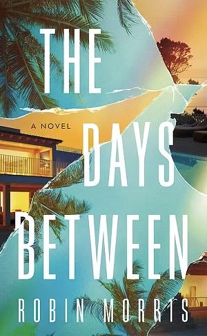 The Days Between by Robin Morris