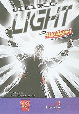 The Illuminating World of Light with Max Axiom, Super Scientist by Emily Sohn