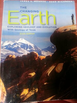 The Changing Earth Exploring Geology and Evolution by James S. Monroe