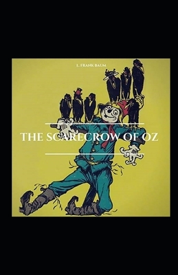 The Scarecrow of Oz Illustrated by L. Frank Baum