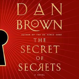 The Secret of Secrets by Dan Brown