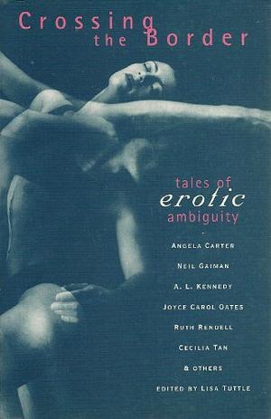 Crossing the Border: Tales of Erotic Ambiguity by Lisa Tuttle