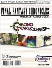 Final Fantasy Chronicles Official Strategy Guide: Chrono Trigger and Final Fantasy 4 by Dan Birlew
