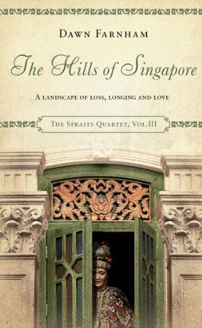 The Hills of Singapore by Dawn Farnham