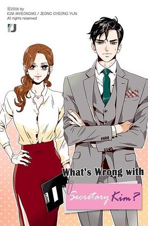 What's wrong with secretary Kim by MyeongMi Kim