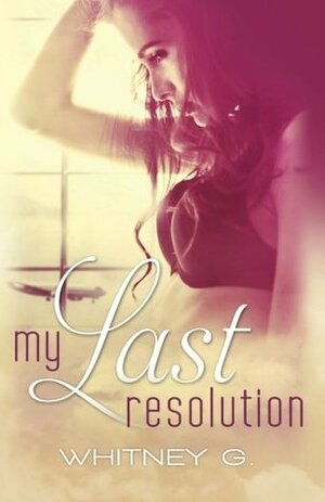 My Last Resolution by Whitney G.