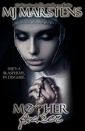 Motherf*cker by M.J. Marstens